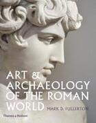 Couverture du livre « Art & archaeology of the roman world » de Mark D. Fullerton aux éditions Thames & Hudson