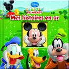 Couverture du livre « La maison de Mickey : mes histoires en or » de Disney aux éditions Pi Kids