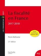 Couverture du livre « La fiscalité en France (édition 2018) » de Pierre Beltrame aux éditions Hachette Education