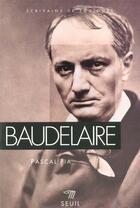 Couverture du livre « Baudelaire » de Pascal Pia aux éditions Points