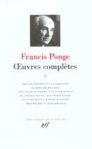 Couverture du livre « Oeuvres complètes Tome 2 » de Francis Ponge aux éditions Gallimard