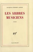 Couverture du livre « Les Arbres musiciens » de Jacques Stephen Alexis aux éditions Gallimard