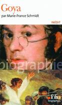 Couverture du livre « Goya » de Marie-Franc Schmidt aux éditions Folio