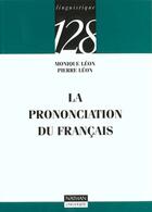 Couverture du livre « La Prononciation Du Francais » de Leon P et Leon M. aux éditions Nathan