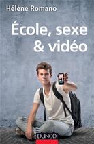 Couverture du livre « École, sexe et vidéo » de Helene Romano et Christophe Guigne aux éditions Dunod