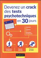 Couverture du livre « Devenez un crack des tests psychotechniques en 30 jours ; pour vos concours, examens, tests de recrutement » de Christelle Boisse aux éditions Dunod