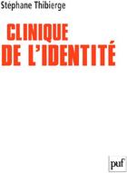Couverture du livre « Clinique de l'identité » de Stephane Thibierge aux éditions Puf