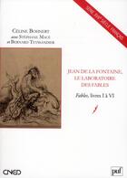 Couverture du livre « Jean de la Fontaine, le laboratoire des fables ; livres I à VI » de  aux éditions Belin Education