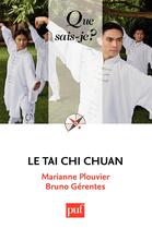 Couverture du livre « Le tai chi chuan » de Marianne Plouvier et Bruno Gerentes aux éditions Que Sais-je ?