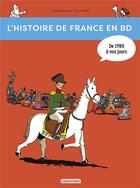 Couverture du livre « L'Histoire de France en BD : de 1789 à nos jours ! » de Bruno Heitz et Dominique Joly aux éditions Casterman