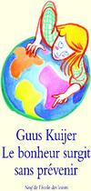 Couverture du livre « Bonheur surgit sans prevenir (le) » de Kuijer Guus / Hoogst aux éditions Ecole Des Loisirs