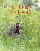 Couverture du livre « La terre de Juana ; au pays des Mayas » de Dubois Claude K aux éditions Ecole Des Loisirs