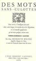 Couverture du livre « Des mots sans-culottes » de Henriette Walter aux éditions Robert Laffont