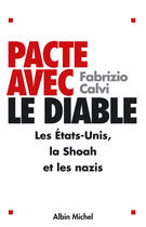 Couverture du livre « Pacte avec le diable : Les États-Unis, la Shoah et les nazis » de Fabrizio Calvi aux éditions Albin Michel