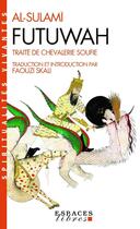 Couverture du livre « Futuwah ; traité de chevalerie soufie » de Faouzi Skali aux éditions Albin Michel