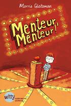 Couverture du livre « Menteur, menteur ! » de Ronan Badel et Morris Gleitzman aux éditions Albin Michel