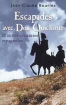 Couverture du livre « Escapades avec don quichotte » de Jean Claude Bourles aux éditions Payot