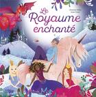 Couverture du livre « Le royaume enchanté » de Christine Palluy et Anne Cresci aux éditions Lito