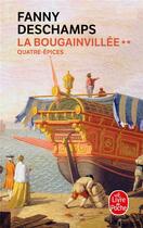 Couverture du livre « La Bougainvillée Tome 2 : quatre-épices » de Fanny Deschamps aux éditions Le Livre De Poche