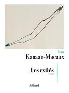 Couverture du livre « Les exilés » de Maia Kanaan-Macaux aux éditions Julliard