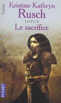 Couverture du livre « Les fey t.2 ; le sacrifice » de Kristine Kathryn Rusch aux éditions Pocket