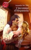 Couverture du livre « L'inconnue d'Hispaniola » de Amanda Mccabe aux éditions Harlequin
