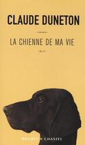 Couverture du livre « La chienne de ma vie » de Claude Duneton aux éditions Buchet Chastel