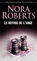 Couverture du livre « Le refuge de l'ange » de Nora Roberts aux éditions J'ai Lu