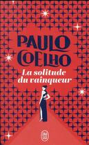 Couverture du livre « La solitude du vainqueur » de Paulo Coelho aux éditions J'ai Lu