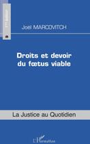 Couverture du livre « Droits et devoir du foetus viable » de Joel Marcovitch aux éditions L'harmattan