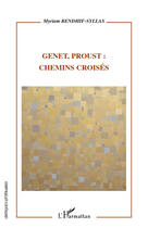 Couverture du livre « Genet, Proust : chemins croisés » de Myriam Bendhif-Syllas aux éditions L'harmattan