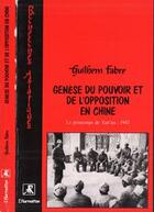 Couverture du livre « Genèse du pouvoir et de l'opposition en Chine » de Guilhem Fabre aux éditions Editions L'harmattan