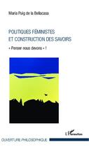 Couverture du livre « Politiques féministes et construction des savoirs ; 