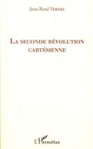 Couverture du livre « La seconde révolution cartésienne » de Jean-Rene Vernes aux éditions L'harmattan