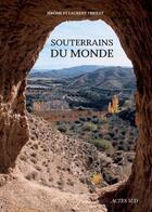 Couverture du livre « Souterrains du monde » de Jerome Triolet et Laurent Triolet aux éditions Actes Sud