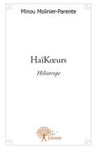Couverture du livre « Haïkoeurs ; héliotrope » de Minou Molinier-Parente aux éditions Edilivre