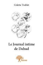 Couverture du livre « Le journal intime de Dahud » de Colette Trublet aux éditions Edilivre