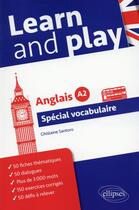 Couverture du livre « Learn and play ; spécial vocabulaire anglais ; niveau A2 » de Ghislaine Santoro aux éditions Ellipses Marketing