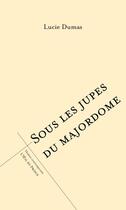 Couverture du livre « Sous les jupes du majordome » de Lucie Dumas aux éditions L'oeil Du Prince