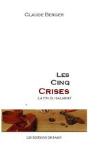 Couverture du livre « Les cinq crises » de Claude Berger aux éditions De Passy