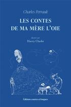 Couverture du livre « Les contes de ma mère l'oie » de Charles Perrault et Harry Clarke aux éditions Courtes Et Longues