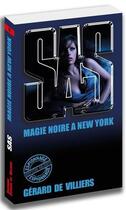 Couverture du livre « SAS Tome 11 : magie noire à New York » de Gerard De Villiers aux éditions Sas