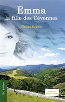 Couverture du livre « Emma, la fille des Cévennes » de Claude Brahic aux éditions T.d.o