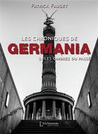 Couverture du livre « Les chroniques de Germania t.1 : les ombres du passé » de Patrick Pauget aux éditions L'alchimiste