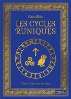 Couverture du livre « Les cycles runiques Tome 1 : l'âge d'or des dieux » de Ana Alde aux éditions Hello Editions