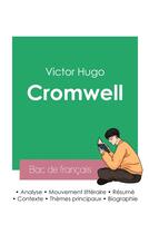 Couverture du livre « Réussir son Bac de français 2023 : Analyse de Cromwell de Victor Hugo » de Victor Hugo aux éditions Bac De Francais