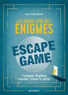 Couverture du livre « Le grand livre des énigmes escape game » de James Hamer-Morton aux éditions Marabout