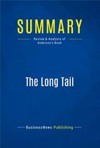 Couverture du livre « Summary : the long tail (review and analysis of Anderson's book) » de  aux éditions Business Book Summaries