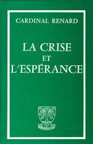 Couverture du livre « La crise et l'espérance » de Cardinal Renard aux éditions Beauchesne