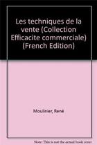 Couverture du livre « Techniques De La Vente » de René Moulinier aux éditions Organisation